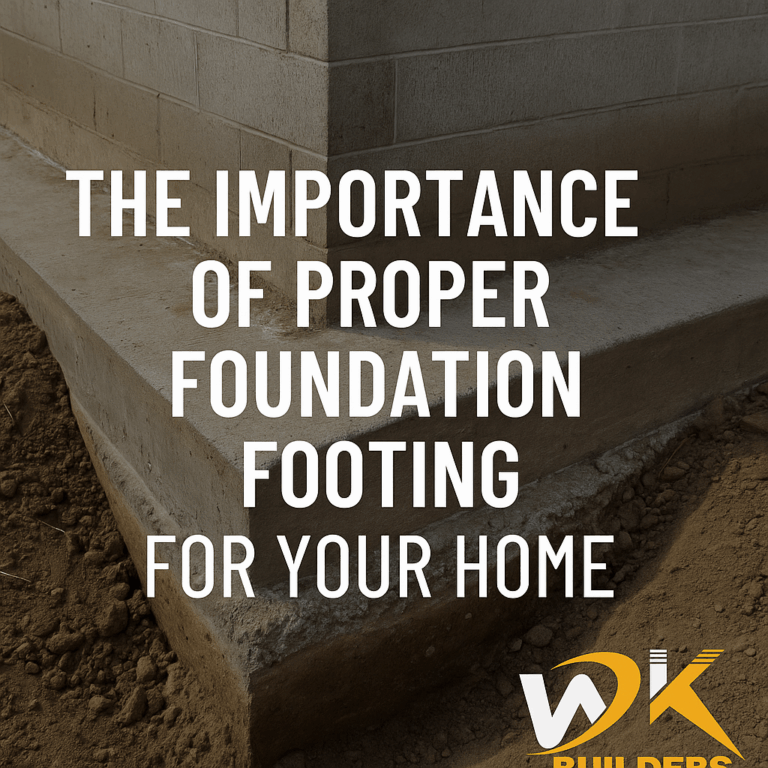The Importance of Proper Foundation Footing for Your Home